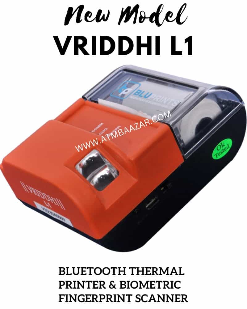 New VRIDDHI L1 thermal printer and fingerprint scanner device: ATM BAZAAR